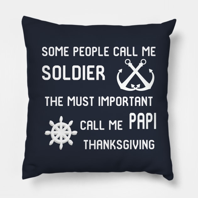 the must call me soldier,thanksgiving Pillow by GloriaArts⭐⭐⭐⭐⭐