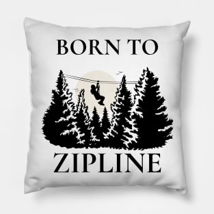 Born to Zipline Pillow