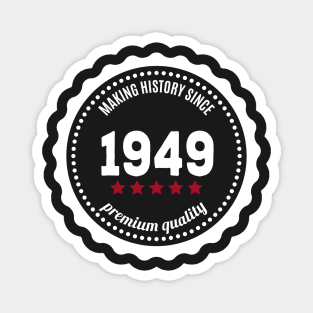 Making history since 1949 badge Magnet