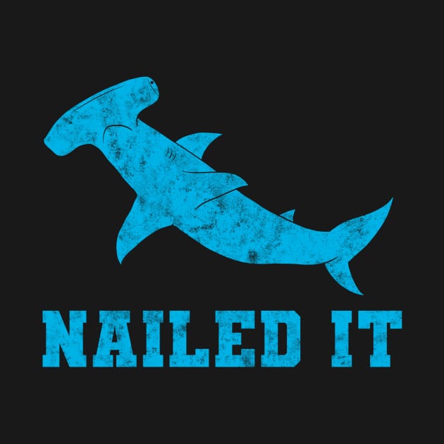 Nailed It Hammerhead Shark by Crazy Shirts