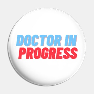 Doctor in progress Pin
