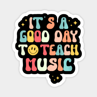 Its A Good Day To Teach Music Groovy Retro Music Teacher Magnet
