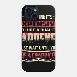 Gardener Hire A Crappy One Phone Case