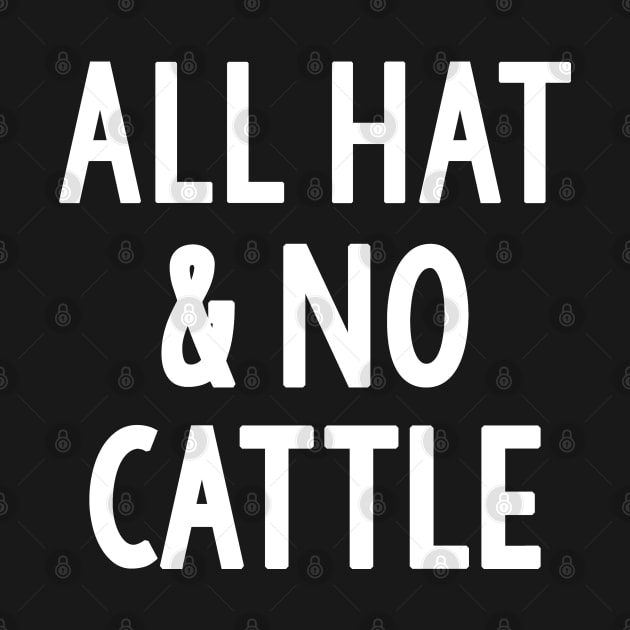 All Hat And No Cattle Texas Cowboy T-Shirt by Trendo