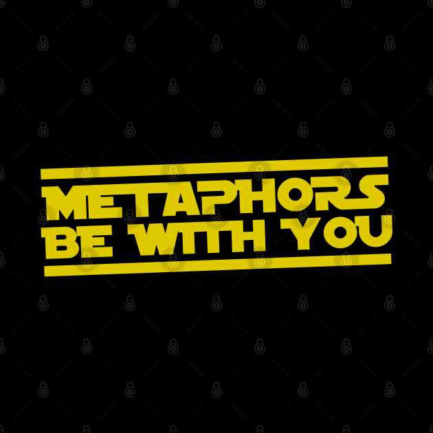 Metaphors be with you by teamasthers