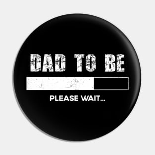 FUNNY SAYING DAD TO BE PLEASE WAIT COOL VINTAGE STYLE Pin