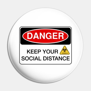 Danger - Keep your social distance Pin