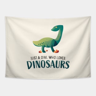 Just a girl who loves dinosaurs Tapestry