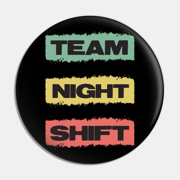 TEAM Night Shift Retro Gift for Doctors Nurses and all overnight workers and employees Pin by Naumovski