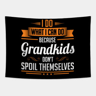 Grandkids don't spoil themselves Tapestry