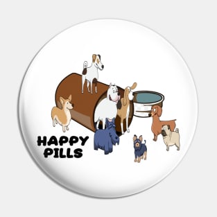 Dogs are my Happy Pills Pin