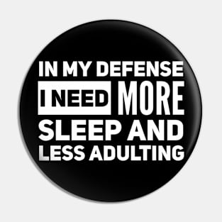 I need more sleep less adulting Pin