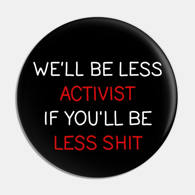 Well be less activist if youll be less shit Pin by valentinahramov