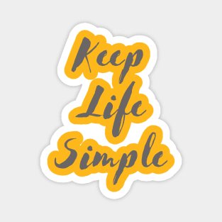 Keep life simple Magnet