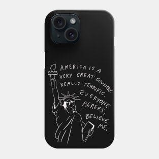 Statue Of Liberty - Everyone Agrees Believe Me Phone Case