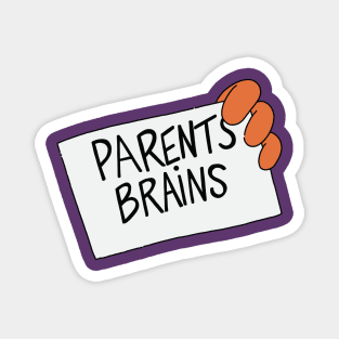 Parents Brains Magnet