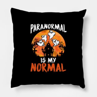 Paranormal Is My Normal - Spooky Halloween Ghost Pillow