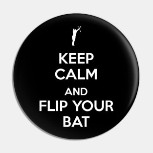 Keep Calm and Flip Your Bat Pin