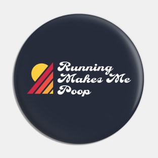 Running Makes Me Poop - Ultra Marathon Pin