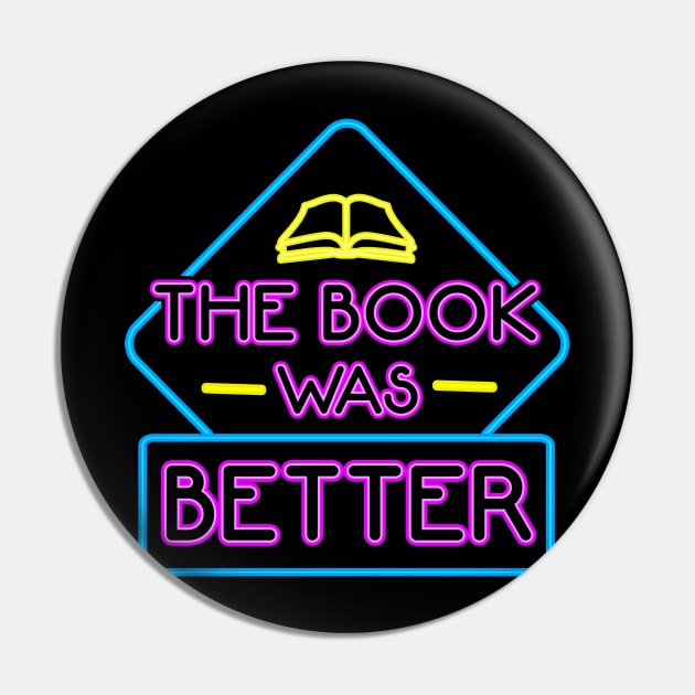 The Book Was Better Pin by KsuAnn