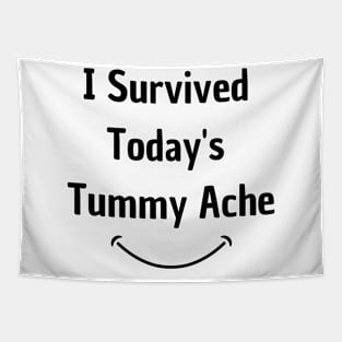 I Survived Today's Tummy Ache Funny Tapestry