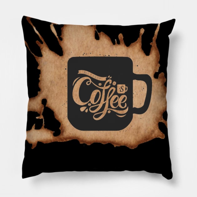 Coffee is life Pillow by ScribbleDrone