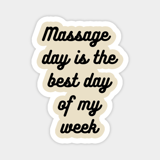 Massage Day is my Fave Magnet by SRC