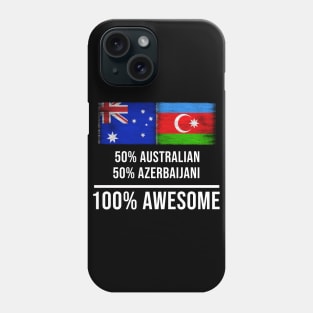 50% Australian 50% Azerbaijani 100% Awesome - Gift for Azerbaijani Heritage From Azerbaijan Phone Case