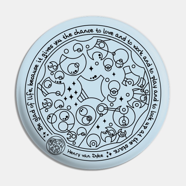 Be Glad of Life - Circular Gallifreyan Pin by LadyCaro1