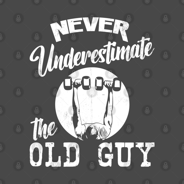 Never Underestimate the Old Guy [white] by Blended Designs