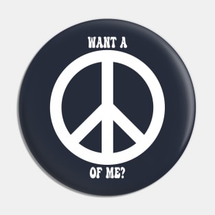 Want a Peace of Me? Pin