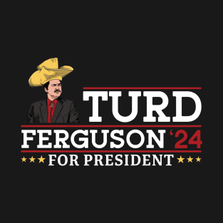 TURD FERGUSON for President Election 2024 T-Shirt