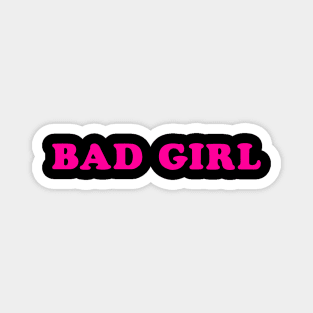 BAD GIRL Magnet