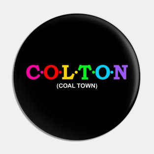 Colton - coal town. Pin