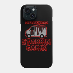 Life’s better in a stabbin cabin Phone Case