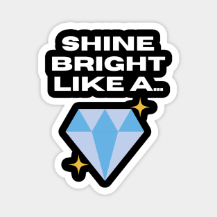 Shine Bright Magnet