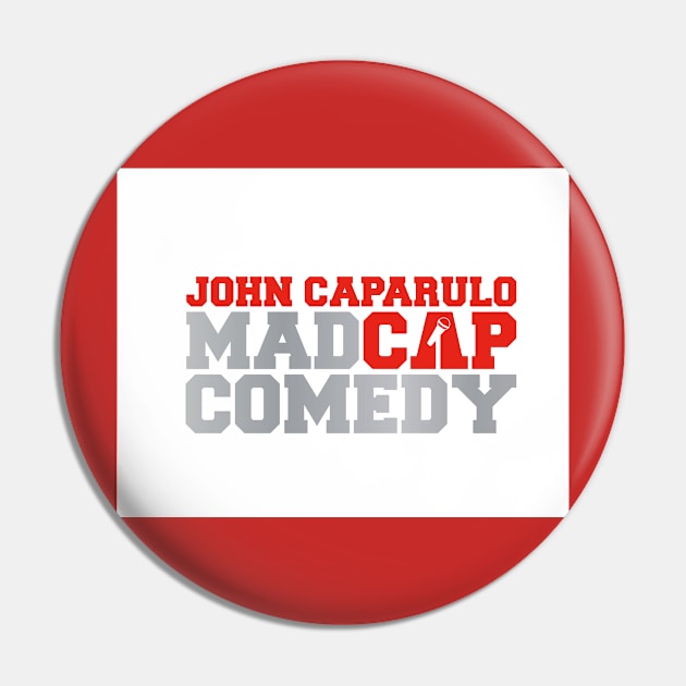 John Caparulo's MadCap Comedy Show Pin by EffinSweetProductions