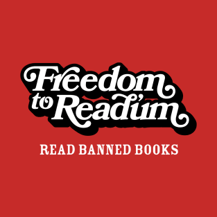 Freedom to Read'um T-Shirt