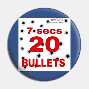 7 Secs 20 Bullets - March 18, 2018 - Stephon Clark - Back Pin