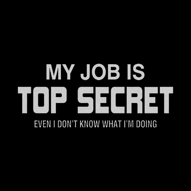 My Job is Top Secret by Robettino900