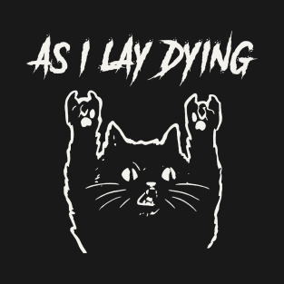 as i lay and the cat T-Shirt