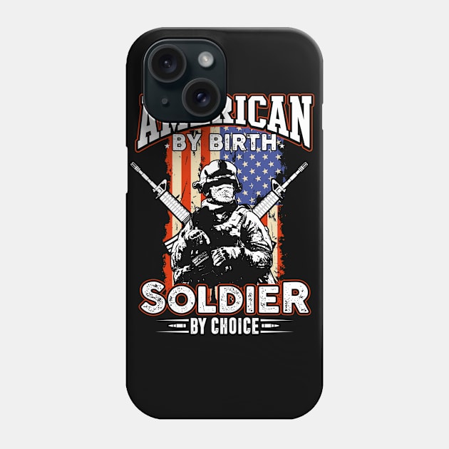 Proud US Veteran Dad Papa Gifts American By Birth Soldier By Choice Phone Case by You'reStylish