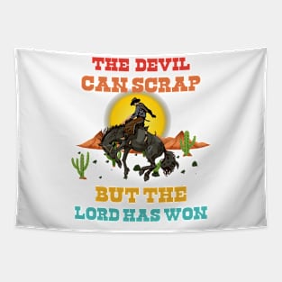 The Devil Can Scrap But The Lord Has Won Country Tapestry