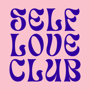 Self Love Club Typography Design IV T-Shirt