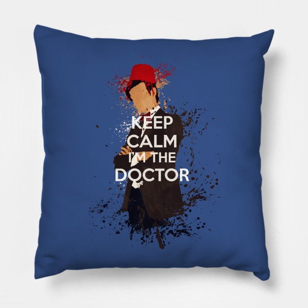 KEEP CALM I'M THE DOCTOR Pillow by kakha