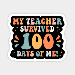 My Teacher Survived 100 Days Of Me 100 School Days Magnet