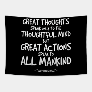 Great Actions Quote Teddy Roosevelt Tapestry