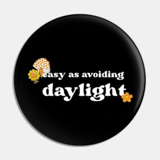 Easy As Avoiding Daylight Pin