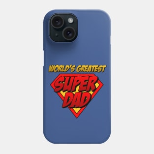 World's Greatest Super Dad Phone Case