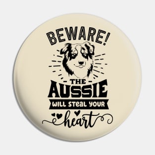 Beware the Aussie will steal your Heart Pin